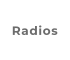 Radios